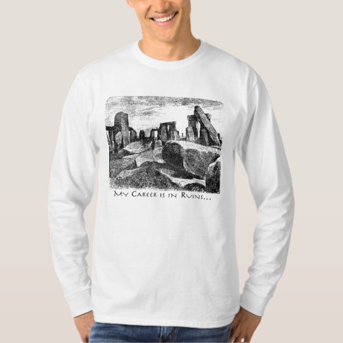 Career In Ruins Stonehenge T_Shirt