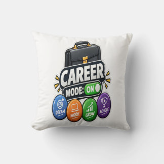 Career Mode On – Dream Work Grow Achieve Career Throw Pillow