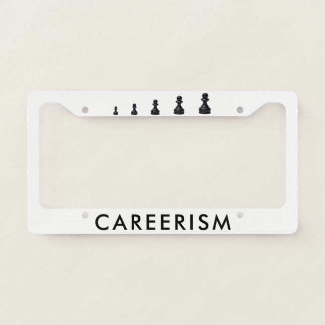 Careerism Funny customizable License Plate Frame (Front)