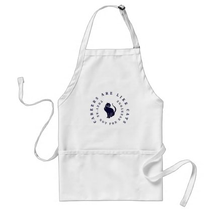 Careers Are Like Cats Sassy House Cat White Adult Apron