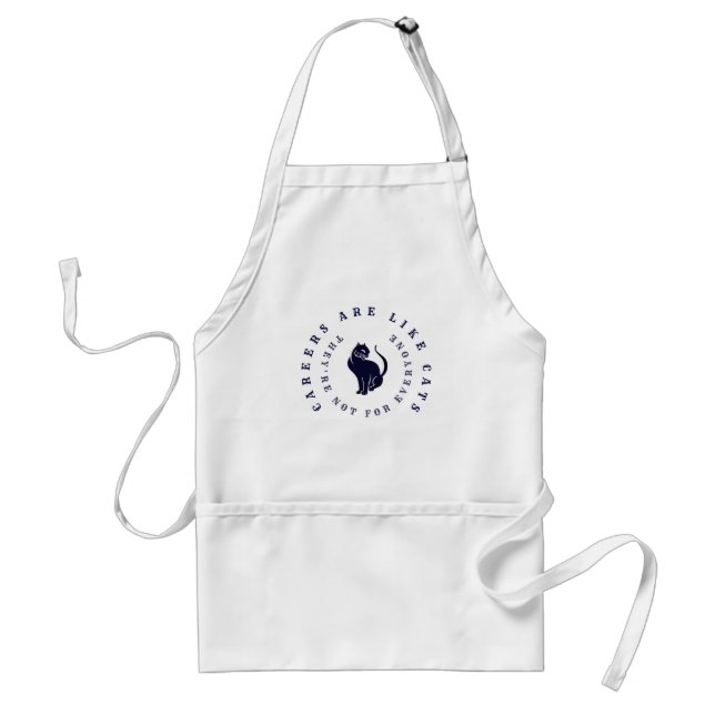 Careers Are Like Cats Sassy House Cat White Adult Apron (Front)