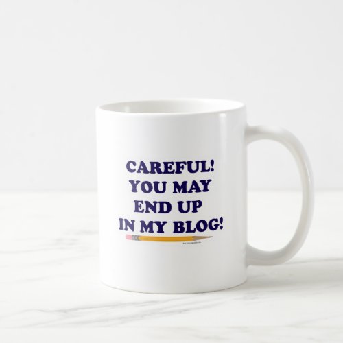 Careful Blogger Coffee Mug