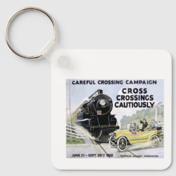 Careful Crossing Ara Crossing Safety Poster 1922  Keychain by stanrail at Zazzle