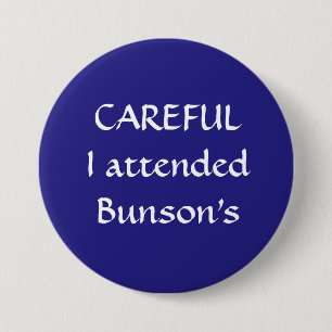 Careful I Attended Bunson's Button