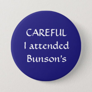 Careful I Attended Bunson's Button