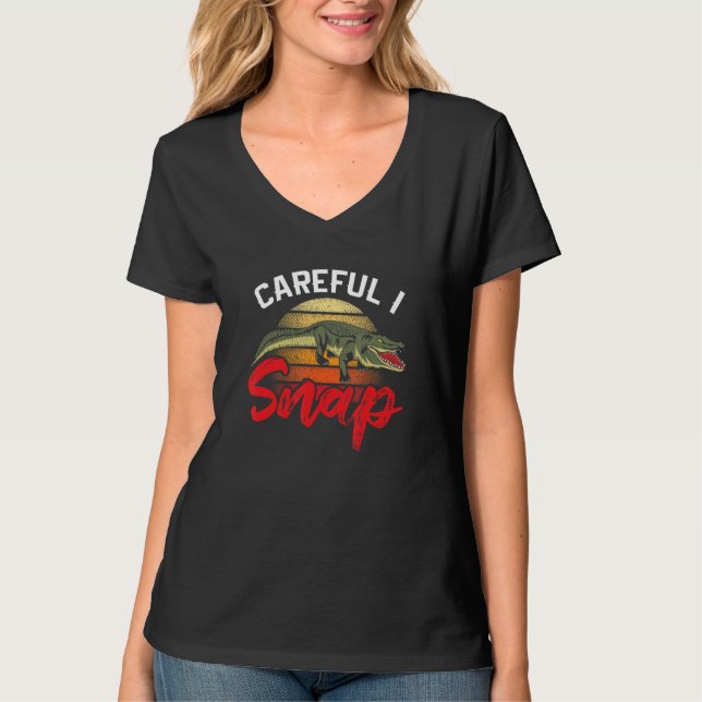 Careful I Snap for Men Women Crocodile   T-Shirt (Front)