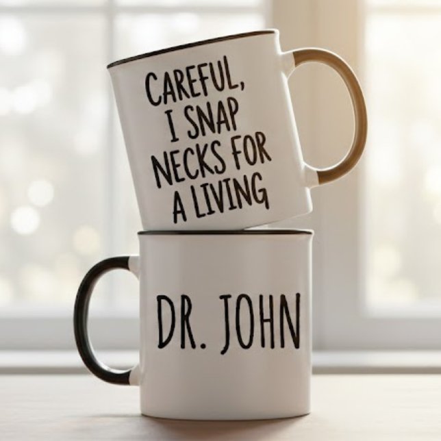 Careful I Snap Necks for a Living Chiropractor  Mug (Creator Uploaded)