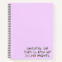 Careful, or in my novel (w/ faces) Writer Humor