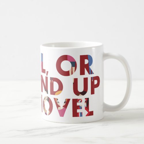 Careful or in my novel with faces Writer Humor Coffee Mug