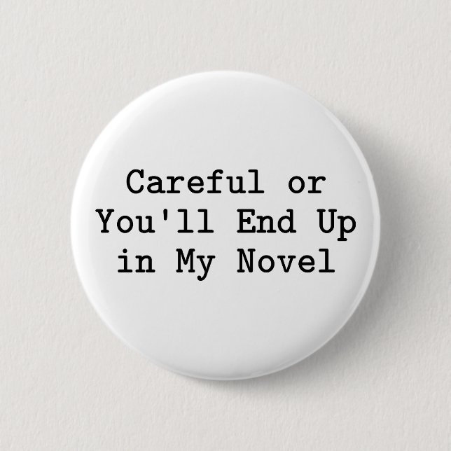 Careful or Novel Pinback Button (Front)