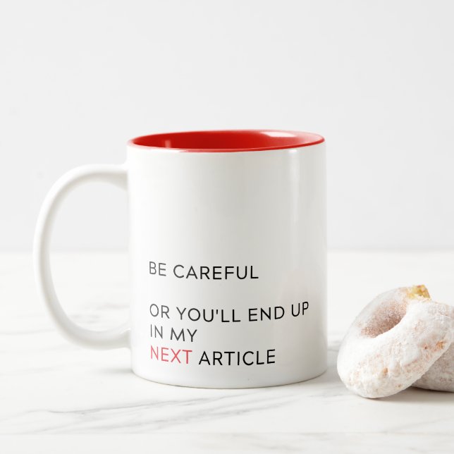 Careful or you'll end up,  journalist gift  Two-Tone coffee mug (With Donut)