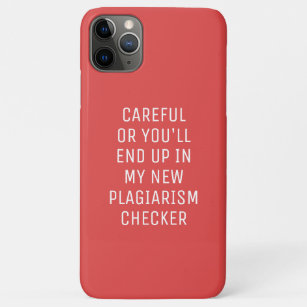 Careful Plagiarism Checker Minimalist iPhone 11 Pro Max Case