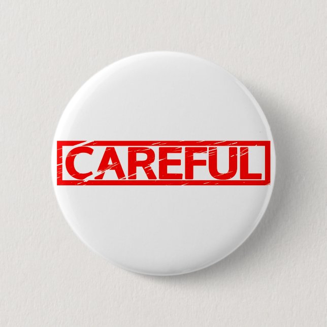 Careful Stamp Button (Front)