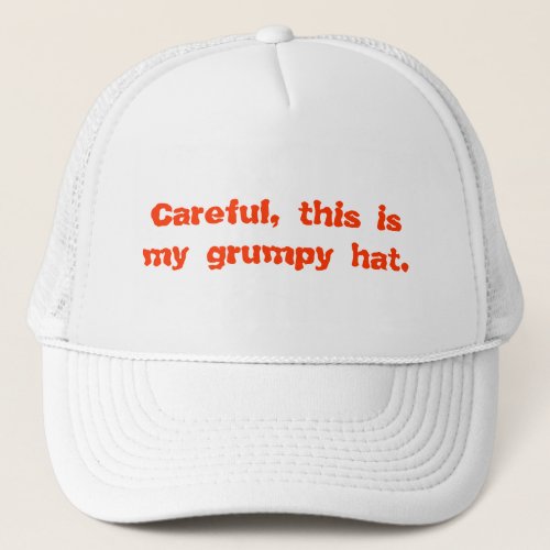 Careful This is My Grumpy Hat
