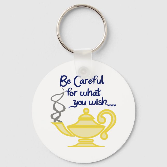 CAREFUL WHAT YOU WISH KEYCHAIN (Front)