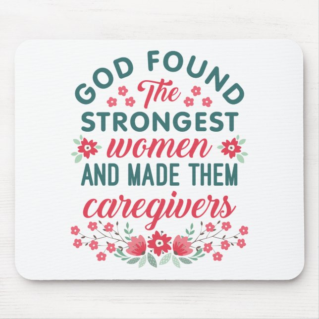 Caregiver Appreciation God Found Strongest Women Mouse Pad (Front)