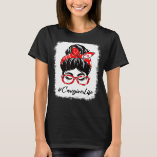 Caregiver Bleached Messy Bun Appreciation Day For T-Shirt