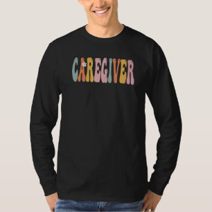 Caregiver Groovy Vintage Appreciation Day For Wome T-Shirt