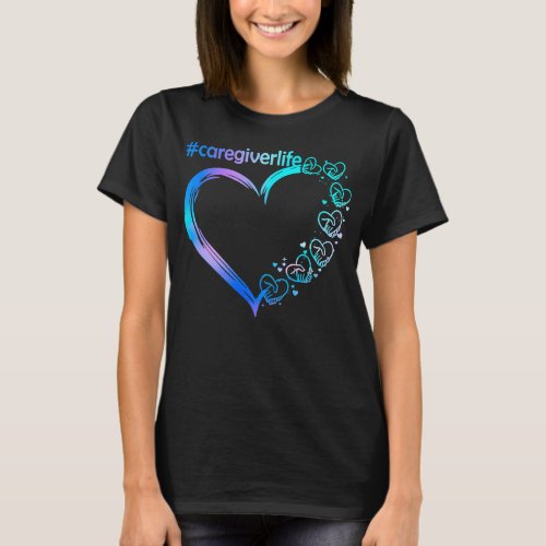 Caregiver Life Heart Caregiving Nurse Carer Help  T_Shirt