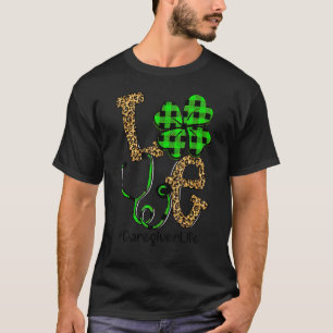 Caregiver Life Love Patrick Day T-Shirt