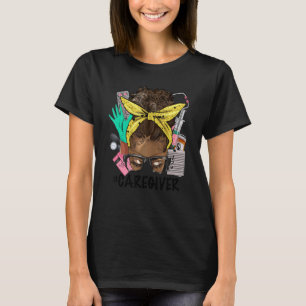 CAREGIVER Messy Bun Afro Hair African Nurse Life H T-Shirt