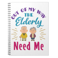 Caregiver Out of My Way the Elderly Need Me