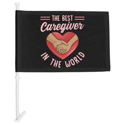Caregiver The Best Caregiver In The World Nurse Ca Car Flag