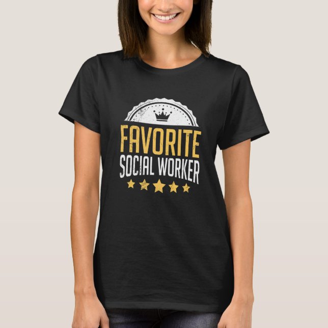 Caregiver You are my favorite social worker   T-Shirt (Front)