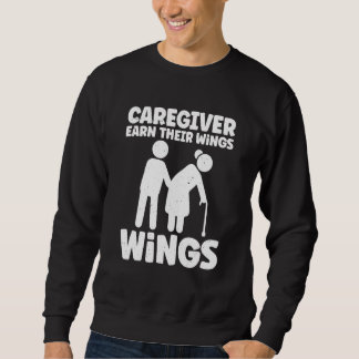Caregivers Earn Their Wings Everyday Stick Person Sweatshirt