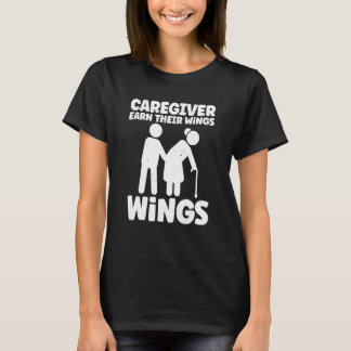 Caregivers Earn Their Wings Everyday Stick Person T-Shirt