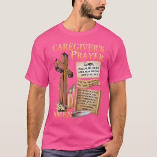 Caregiver'S Prayer Christian Cross Faith Hope Love T-Shirt