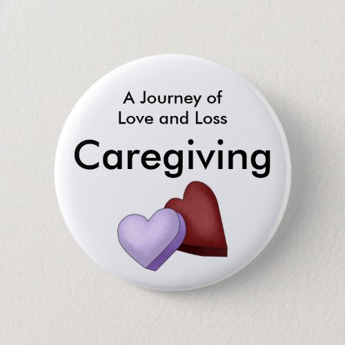 Caregiving A Journey of Love and Loss Button