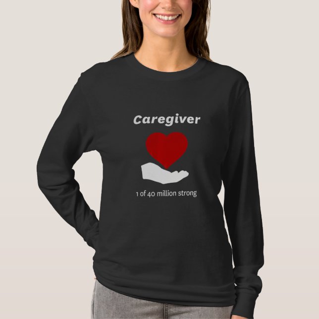 Caregiving Heart Caring For Family Im A Caregiver T-Shirt (Front)
