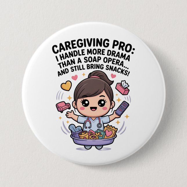 Caregiving Pro Funny Soap Opera Drama   Button (Front)