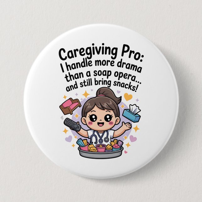 Caregiving Pro Funny Soap Opera Drama T-Shirt Button (Front)