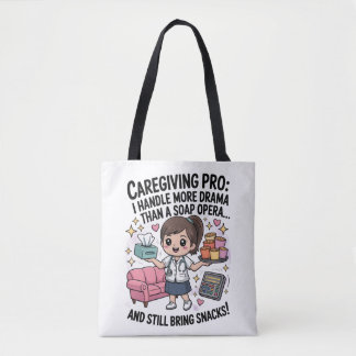 Caregiving Pro Funny Soap Opera Drama  Tote Bag