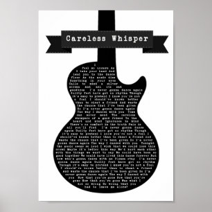 Careless Whisper Black & White Guitar Song Lyric Poster