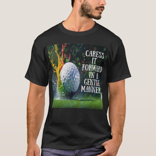 Caress it forward T-Shirt (Front)
