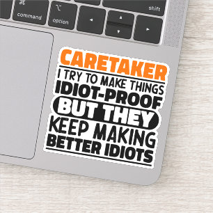 Caretaker I Try To Make Things Funny Quotes Sticker