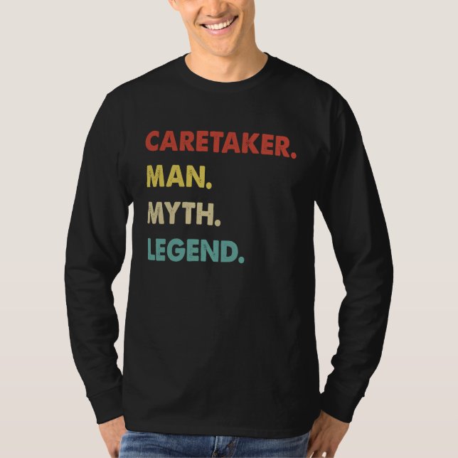 Caretaker Man Myth Legend T-Shirt (Front)