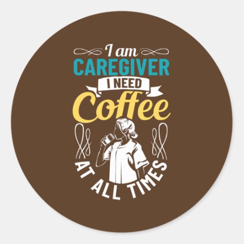 Caretaker Outfit Caregiver Appreciation Personal Classic Round Sticker