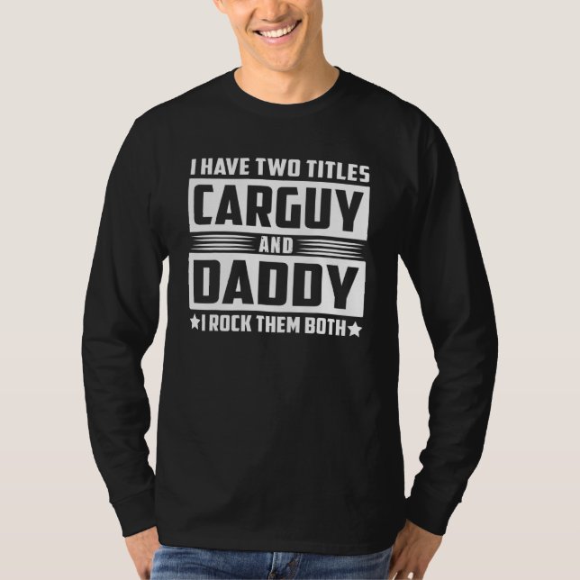 Carguy Daddy Rock Them Both  Carguy Dad T-Shirt (Front)