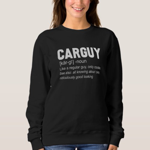 Carguy Definition Gear Head Car  Men Dad Papa Sweatshirt