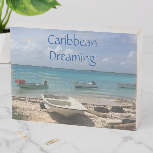 Caribbean Dreaming Bonaire Fishing Boats Ocean  Wooden Box Sign (In Situ Horizontal)