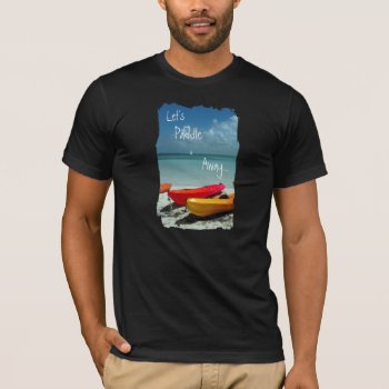 Caribbean Kayak Paddle T-shirt by debinSC at Zazzle