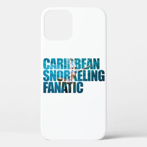 Caribbean Snorkeling Fanatic iPhone 12 Case
