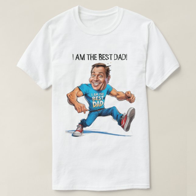 Caricature I am the best Dad for Father’s Day  T-Shirt (Design Front)