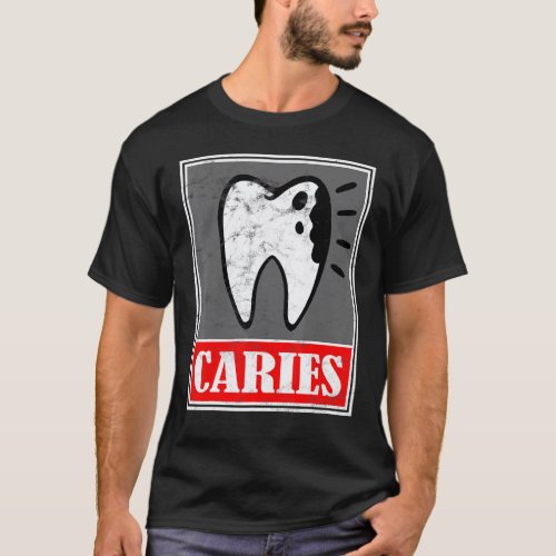 Caries Dentist Dental Disease Meme T-Shirt