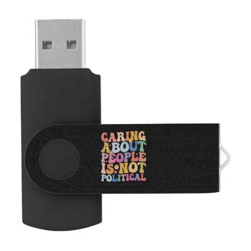 Caring About People Is Not Political Groovy Retro Flash Drive