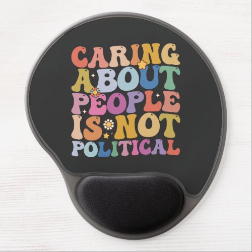 Caring About People Is Not Political Groovy Retro Gel Mouse Pad